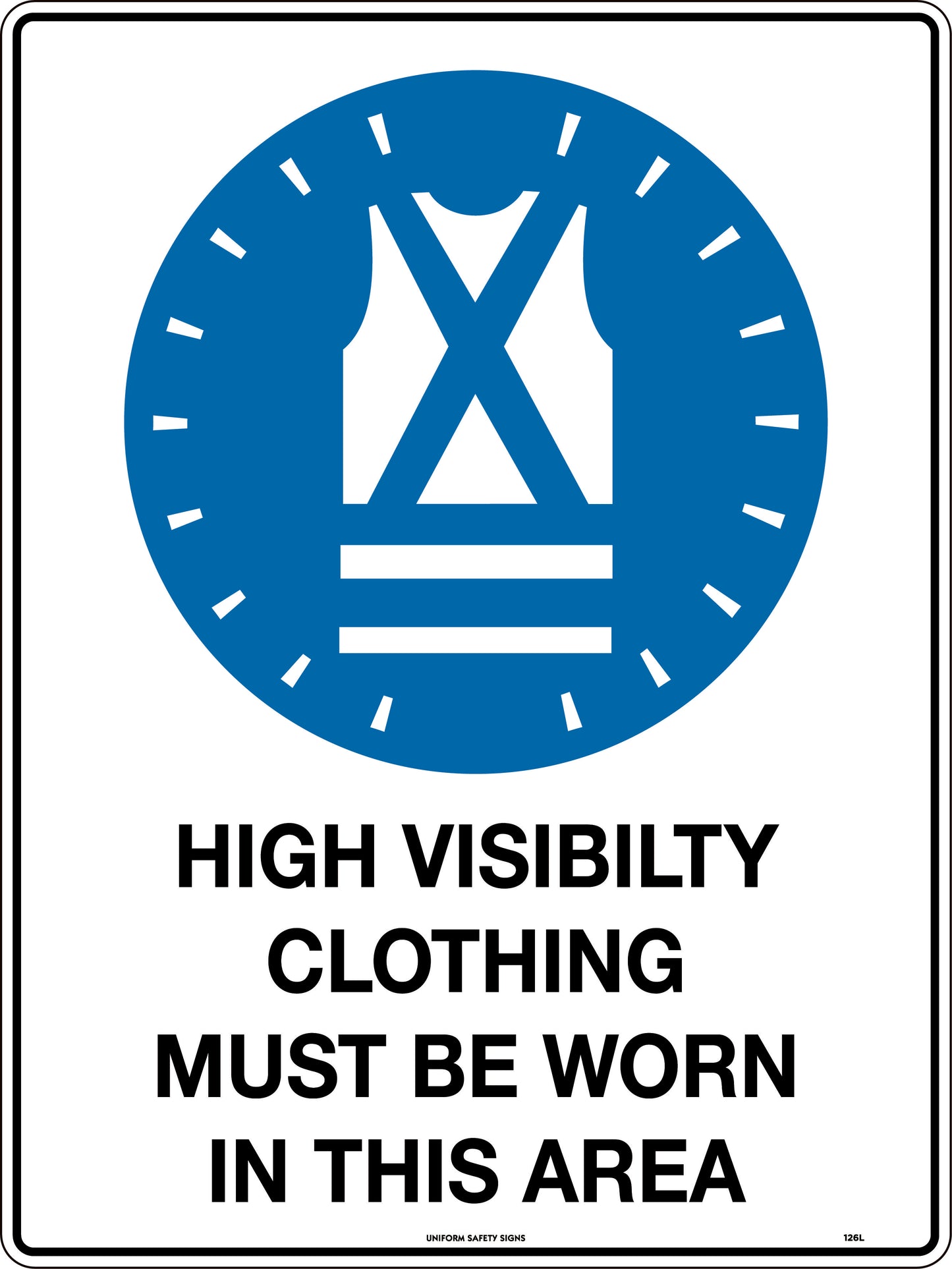 High Visibility Clothing Must Be Worn In This Area