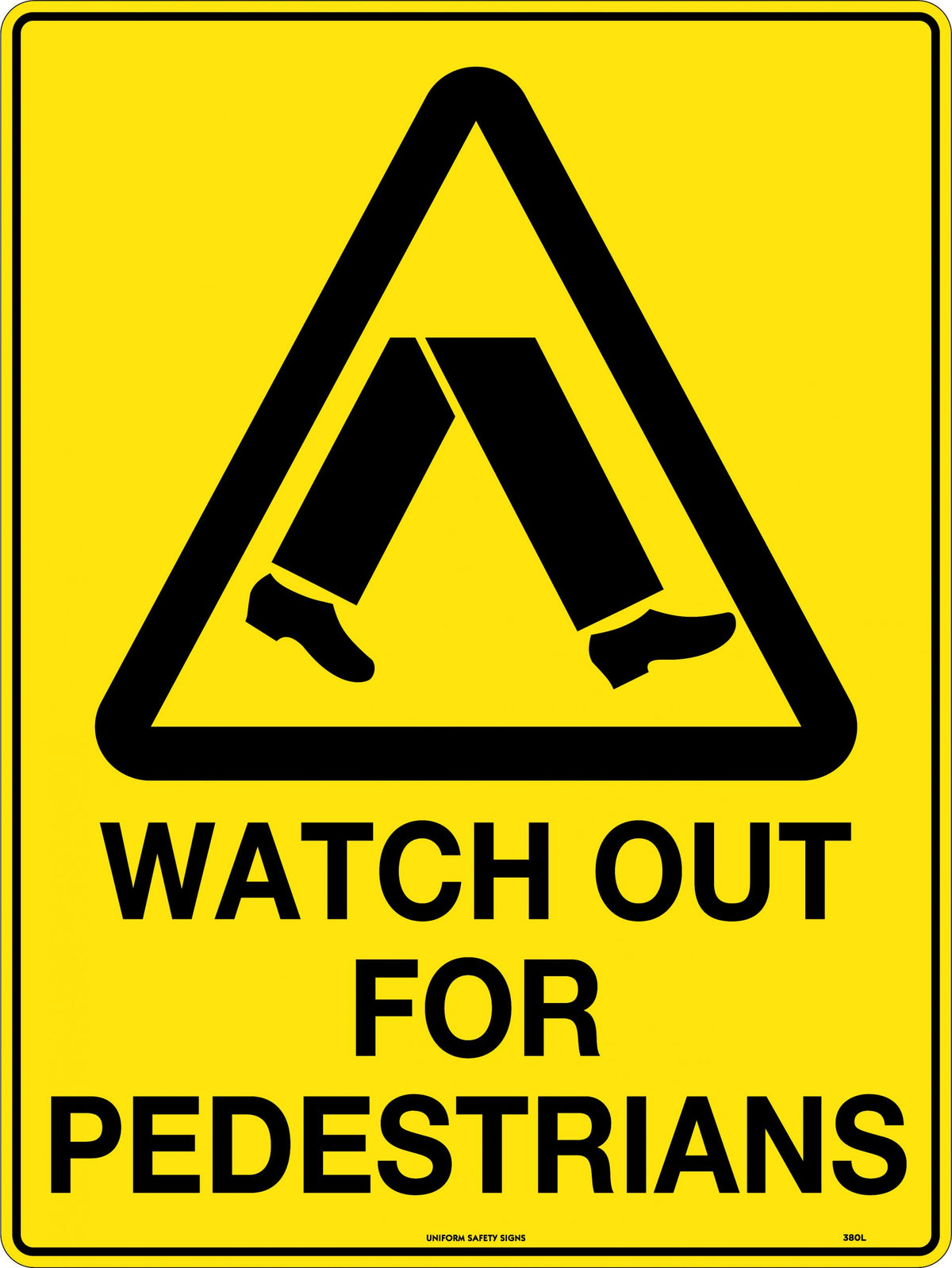 Caution Sign - Watch Out For Pedestrians Sign