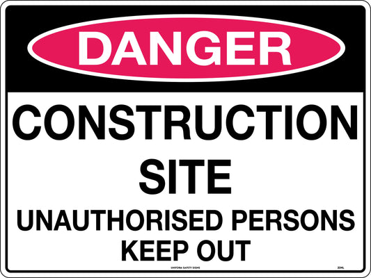 Danger Construction Site Unauthorised Persons Keep Out