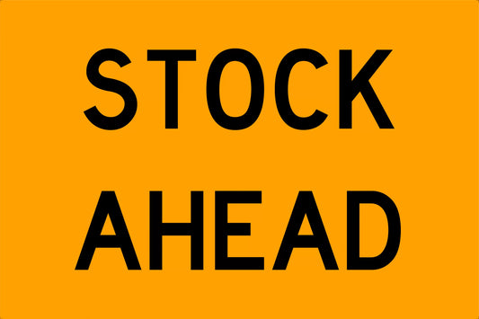 Stock Ahead- Sign only